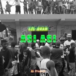 Asi Asi (feat. Lil Gram)