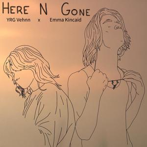 Here n Gone (feat. Emma Kincaid) [Explicit]