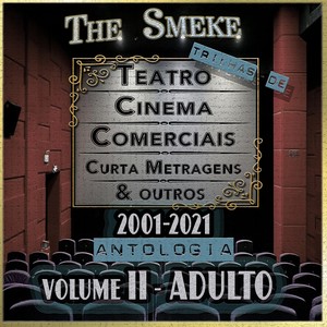 Trilhas De Teatro, Cinema, Comercials, Curta Metragens & Outros: Antologia, Vol. II - Adulto (2001-2021)