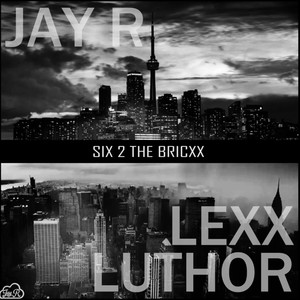 Six to the bricks(feat. Lexx Luthor) (Explicit)