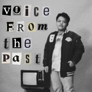 Voice from The Past (Explicit)