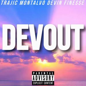 Devout (feat. Devin Finesse) [Explicit]