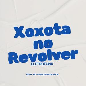 Xoxota no revólver (Eletrofunk) [Explicit]