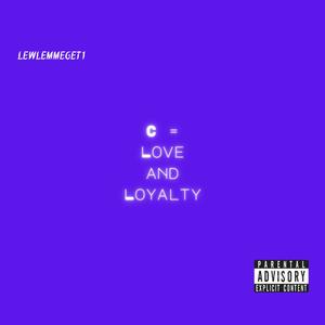 C = Love and Loyalty (Explicit)