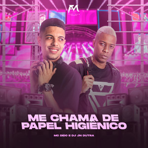 Me Chama de Papel Higiênico (Explicit)
