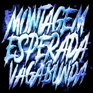 MONTAGEM ESPERADA VAGABUNDA