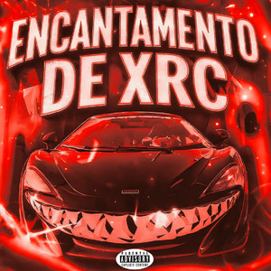 MEGA ENCANTAMENTO DE XRC (Explicit)