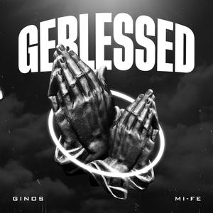 Geblessed (feat. Mi-Fe) (Explicit)