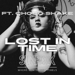 Lost In Time (feat. Choco Shake)