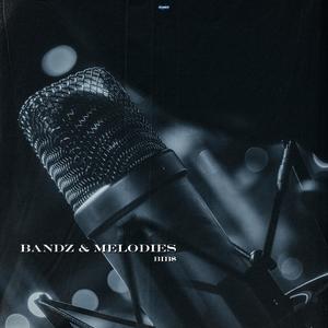BANDZ & MELODIES (Explicit)