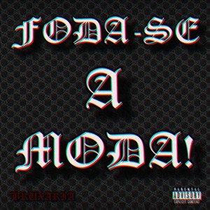 Foda-Se a Moda (Explicit)