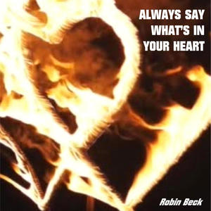 Always Say What's in Your Heart (feat. Robin Beck)