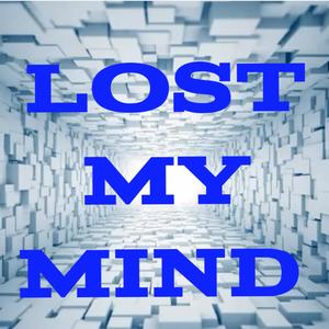 Lost My Mind (Explicit)