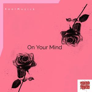 On Your Mind (Explicit)