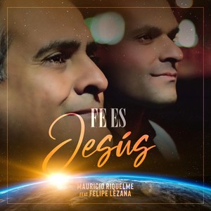 Fe Es Jesús (feat. Felipe Lezana)