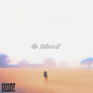 No Interest (feat. IsThAtDc) [Explicit]