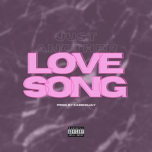 Just Another Love Song (Explicit)