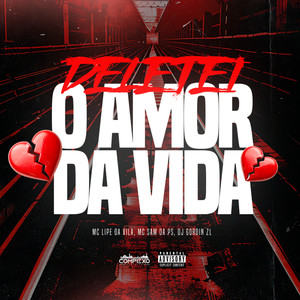 Deletei o Amor da Vida (Explicit)