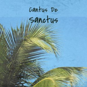 Cantus De Sanctus