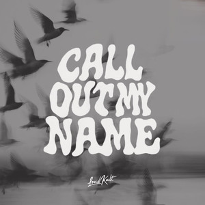 CALL OUT MY NAME