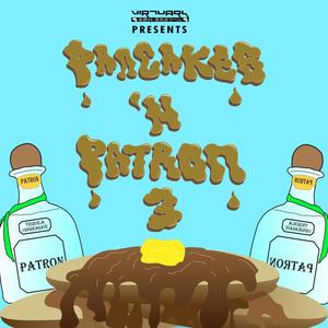 Pancakes N Patron Volume 3 (Explicit)