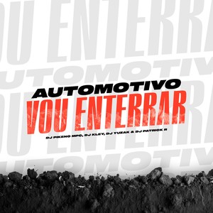 Automotivo Vou Enterrar (Explicit)