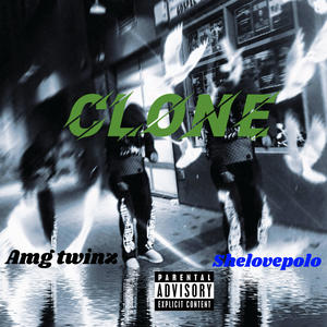 Clone (feat. AMG Twinz) (Explicit)