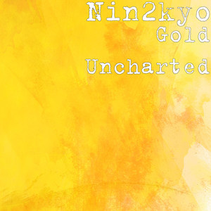 Gold Uncharted (Explicit)