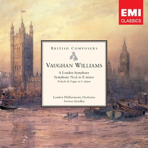 Vaughan Williams: Symphony No. 2 "A London Symphony", Symphony No. 6 & Prelude and Fugue in C Minor