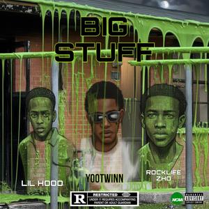 BIG STUFF (feat. RockLife Zho & Lil Hood) (Explicit)
