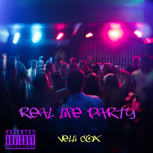 Real Life Party (Explicit)