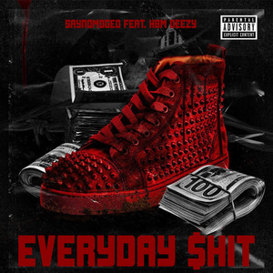 Everyday $hit (feat. HBM Deezy) [Explicit]