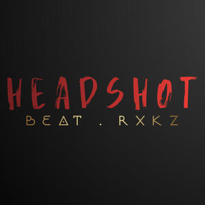 Headshot (Beat . RXKZ) [Explicit]