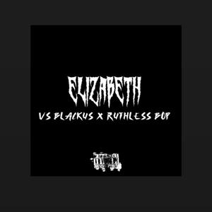 Elizabeth (feat. Ruthless Bop) [Explicit]