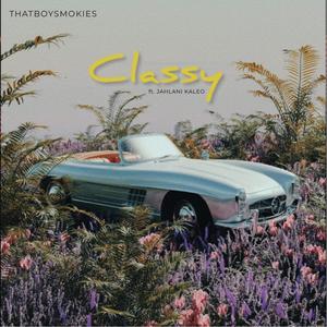 Classy (feat. Jahlani Kaleo) [Explicit]