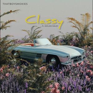 Classy (feat. Jahlani Kaleo) (Explicit)