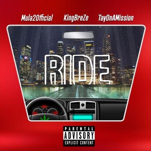 Ride (feat. Mula 2 Official & Tay on a Mission) [Explicit]