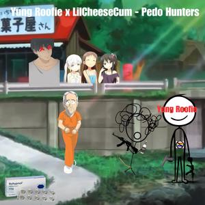 Pedo Hunters (feat. Yung Colonoscopy) (Explicit)