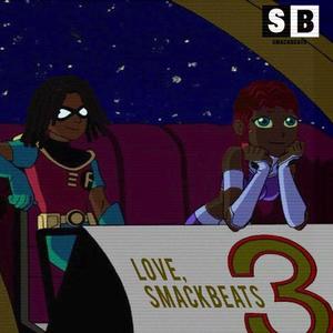 Love, SmackBeats 3 (Explicit)