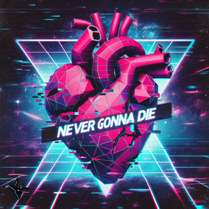 NEVER GONNA DIE (Explicit)