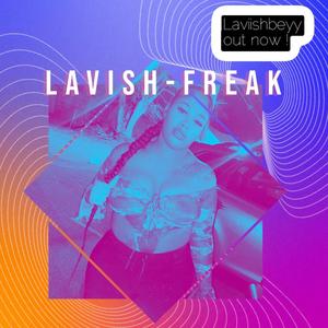 Lavish-freak (Explicit)