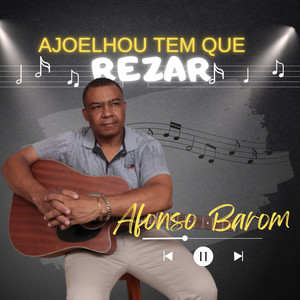 Ajoelhou Tem Que Rezar