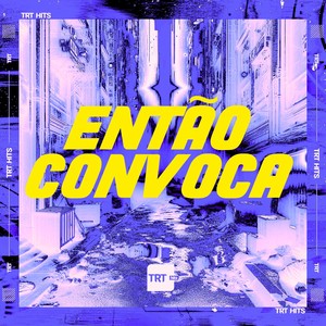 ENTÃO CONVOCA (Explicit)