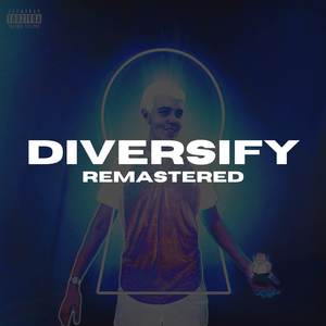 Diversify (Remastered) [Explicit]