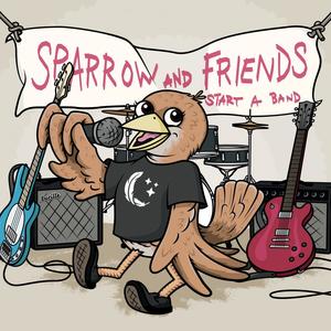 Sparrow and Friends Start A Band!