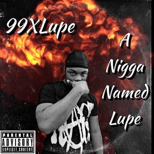 A Nigga Named Lupe (Explicit)