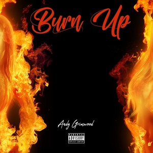 Burn Up (Explicit)