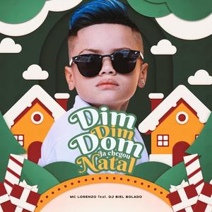 Dim Dim Dom - Já Chegou o Natal (feat. DJ Biel Bolado)