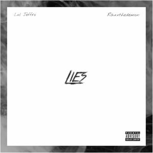 Lies (feat. Raxxthedemon) [Explicit]