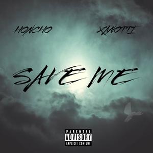 Save Me(feat. Xanotti) (Explicit)